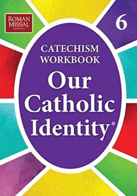 Our Catholic Identity Catechism Workbook  Grade 6