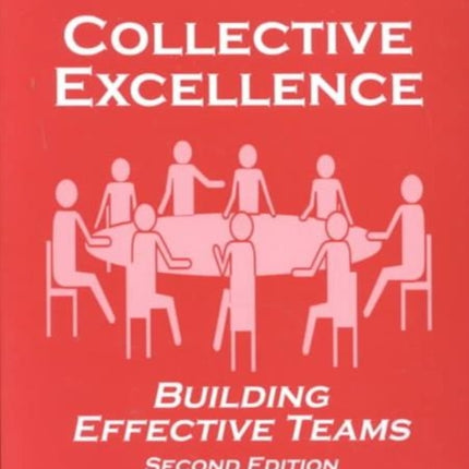 Collective Excellence Building Effective Teams