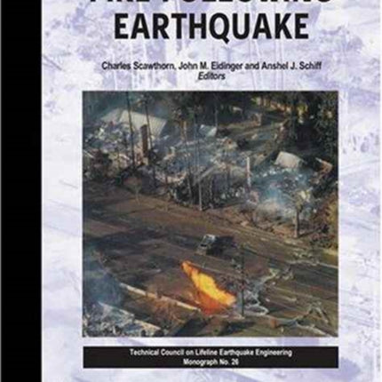 Fire Following Earthquake American Society of Civil Engineers Technical Council on Lifeline Earthquake Engineering
