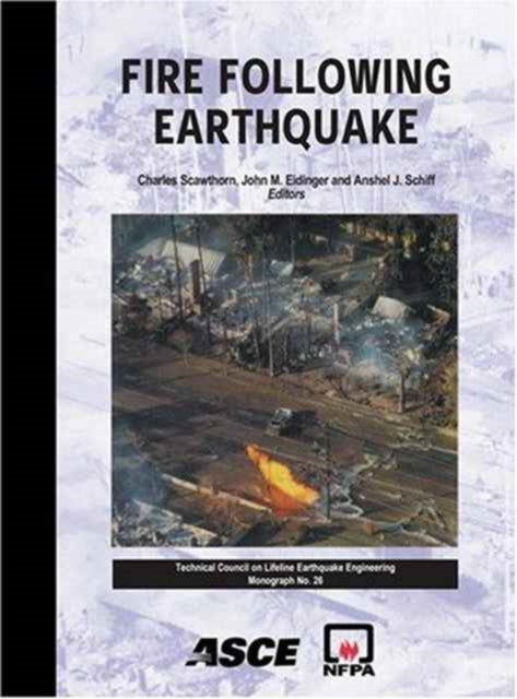 Fire Following Earthquake American Society of Civil Engineers Technical Council on Lifeline Earthquake Engineering