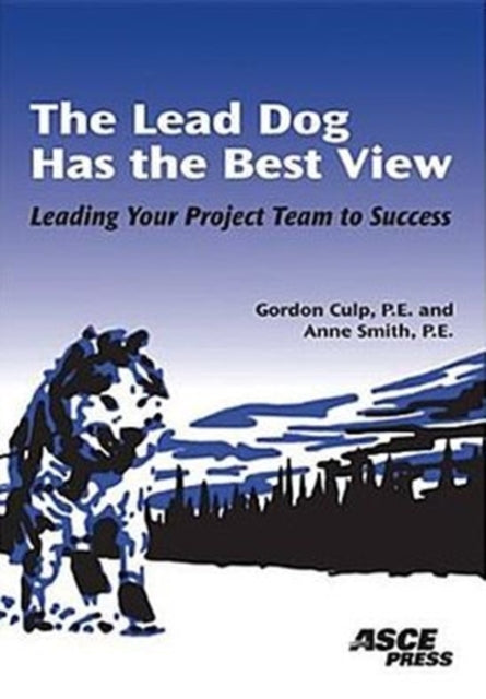 Lead Dog Has the Best View Leading Your Project