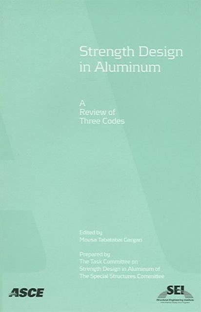 Strength Design in Aluminum A Review of Three