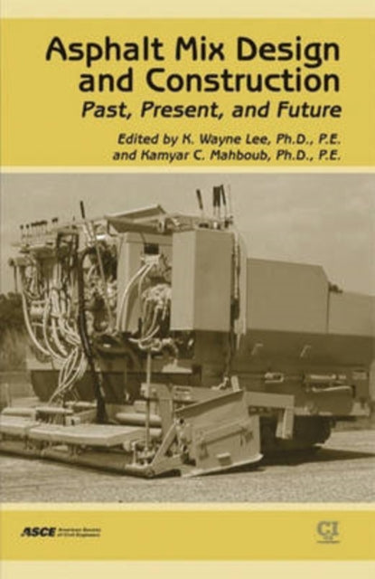 Asphalt Mix Design and Construction Past Present