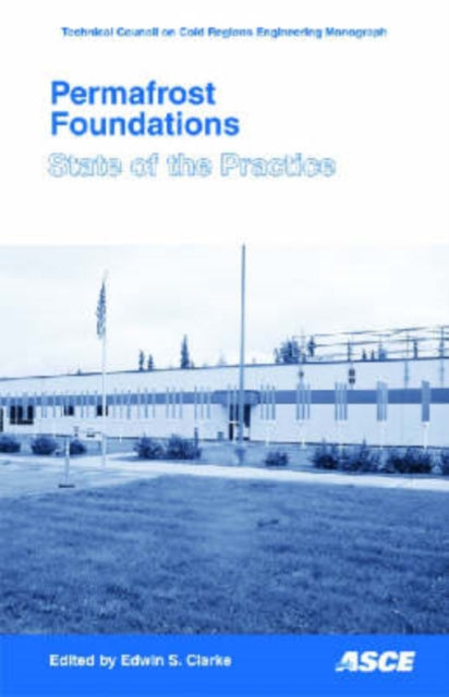 Permafrost Foundations State of the Practice