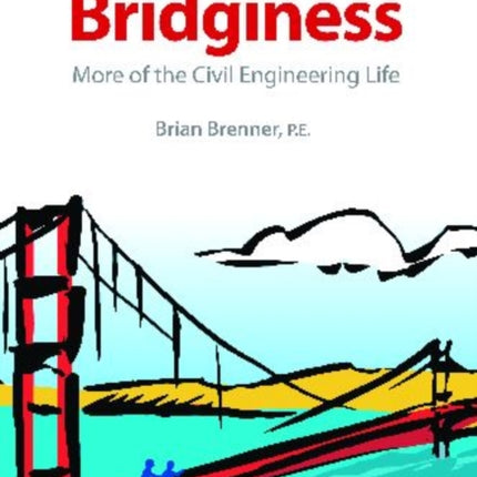 Bridginess More of the Civil Engineering Life