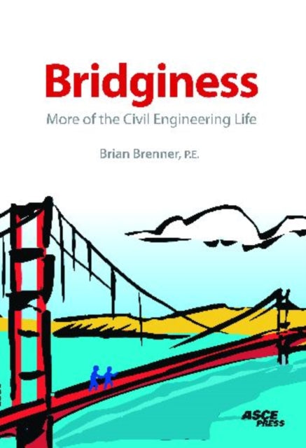 Bridginess More of the Civil Engineering Life