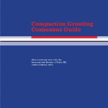 Compaction Grouting Consensus Guide Asce Standard