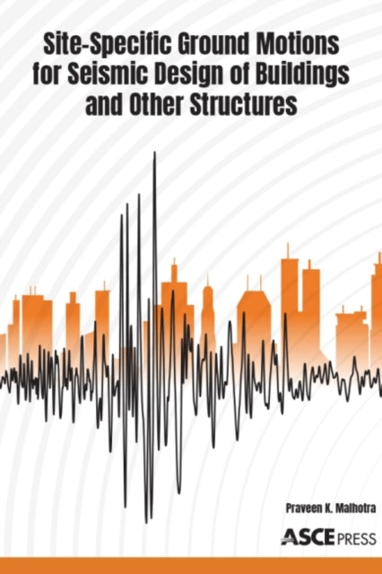 SiteSpecific Ground Motions for Seismic Design of