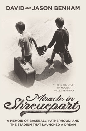 Miracle in Shreveport: A Memoir of Baseball, Fatherhood, and the Stadium that Launched a Dream