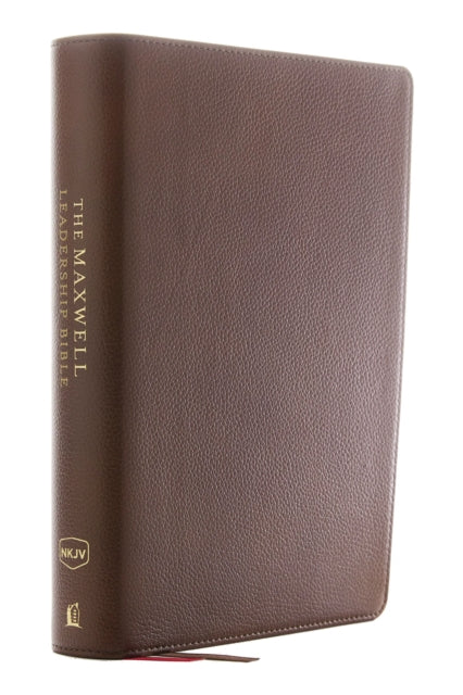 NKJV, Maxwell Leadership Bible, Third Edition, Premium Cowhide Leather, Brown, Comfort Print: Holy Bible, New King James Version