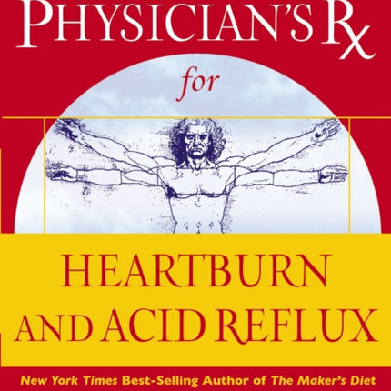 The Great Physician's Rx for Heartburn and Acid Reflux