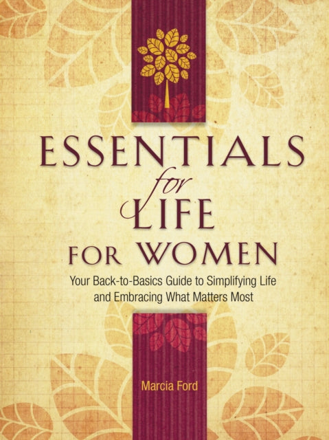 Essentials for Life for Women: Your Back-To-Basics Guide to Simplifying Life and Embracing What Matters Most