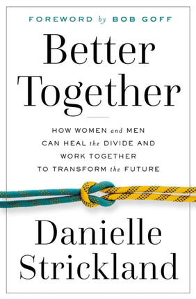 Better Together How Women and Men Can Heal the