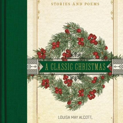 A Classic Christmas: A Collection of Timeless Stories and Poems