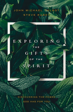 Exploring the Gifts of the Spirit: Discovering the Power God Has for You