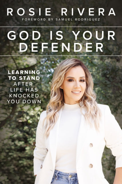 God Is Your Defender: Learning to Stand After Life Has Knocked You Down