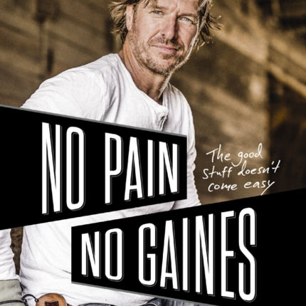 No Pain, No Gaines: The Good Stuff Doesn't Come Easy