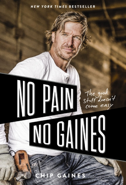 No Pain, No Gaines: The Good Stuff Doesn't Come Easy