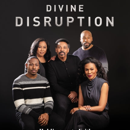 Divine Disruption: Holding on to Faith When Life Breaks Your Heart