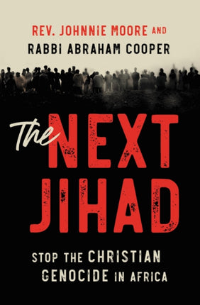 The Next Jihad Stop the Christian Genocide in Africa