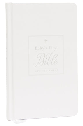 KJV, Baby's First New Testament, Hardcover, White, Red Letter, Comfort Print: Holy Bible, King James Version