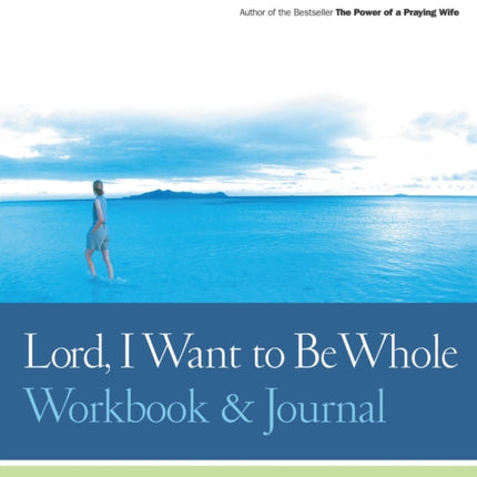 Lord I Want to Be Whole Workbook and Journal