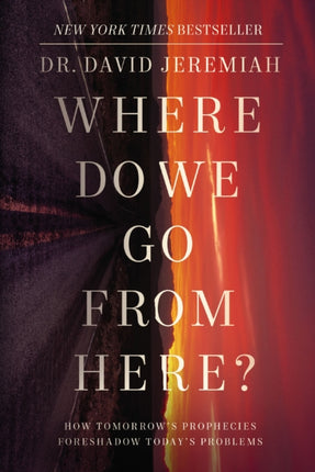 Where Do We Go from Here?: How Tomorrow's Prophecies Foreshadow Today's Problems