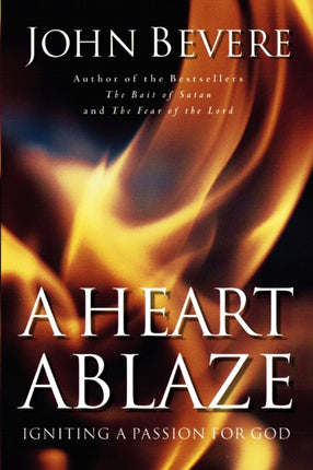 A Heart Ablaze Igniting a Passion for God