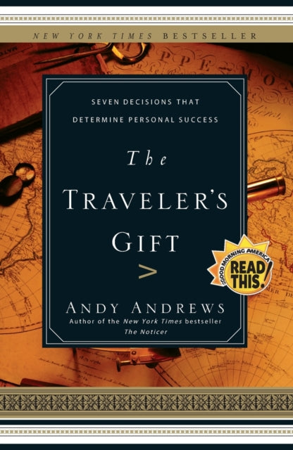 The Travelers Gift Seven Decisions That Determine