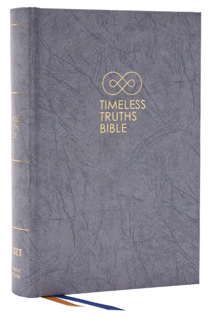 Timeless Truths Bible: One faith. Handed down. For all the saints. (NET, Gray Hardcover, Comfort Print)