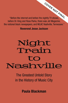 Night Train to Nashville: The Greatest Untold Story of Music City