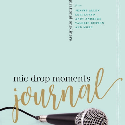 Mic Drop Moments Journal: Inspirational One-Liners