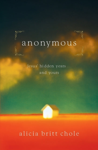 Anonymous: Jesus' hidden years...and yours