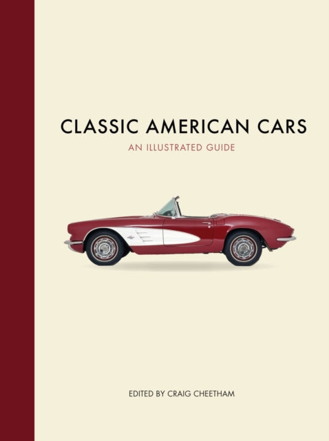 Classic American Cars an Illustrated Guide