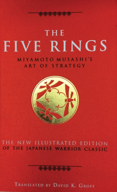 The Five Rings Miyamoto Musashis Art of Strategy