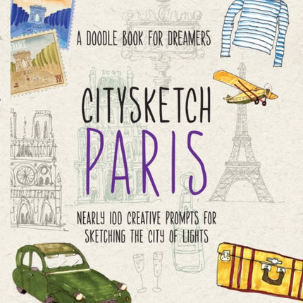 Citysketch Paris A Doodle Book for Dreamers  Nearly 100 Creative Prompts for Sketching the City of Lights 2