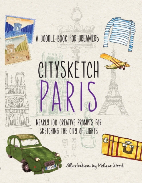 Citysketch Paris A Doodle Book for Dreamers  Nearly 100 Creative Prompts for Sketching the City of Lights 2