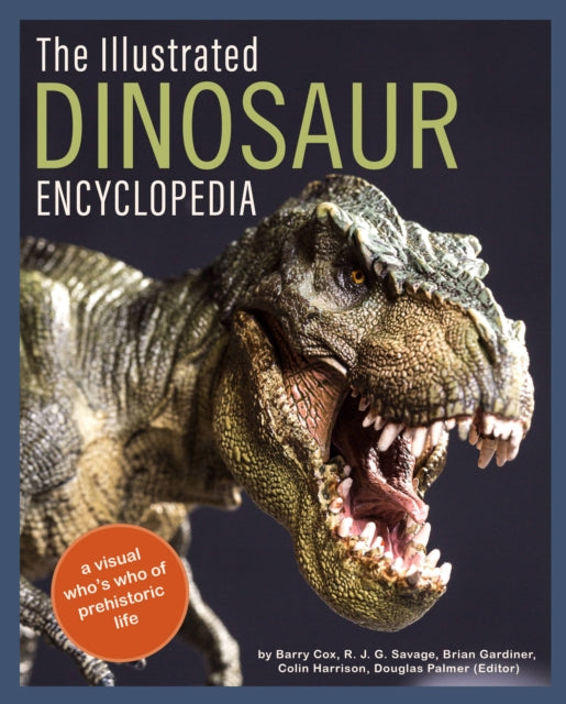 The Illustrated Dinosaur Encyclopedia A Visual Whos Who of Prehistoric Life