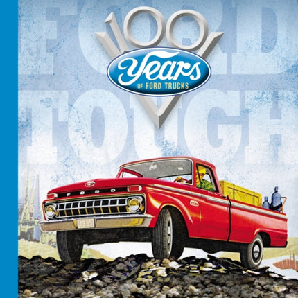 Ford Tough: 100 Years of Ford Trucks