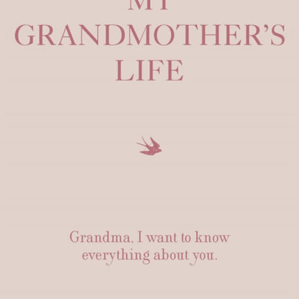 My Grandmothers Life Grandma I Want to Know Everything About You  Give to Your Grandmother to Fill in with Her Memories and Return to You as a Keepsake 4 Creative Keepsakes