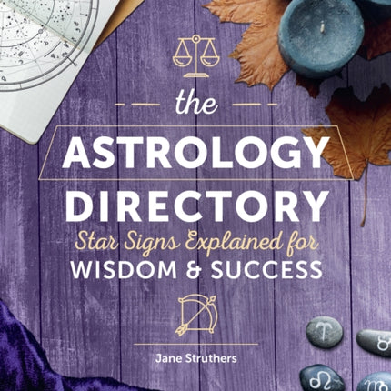 The Astrology Directory: Star Signs Explained for Wisdom & Success