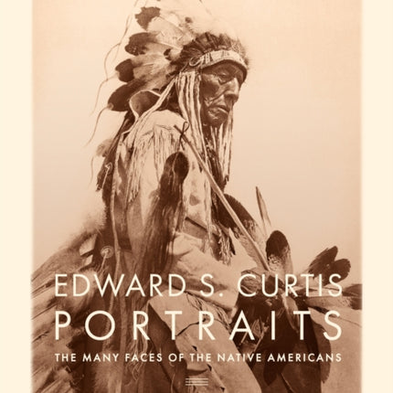 Edward S. Curtis Portraits: The Many Faces of the Native Americans