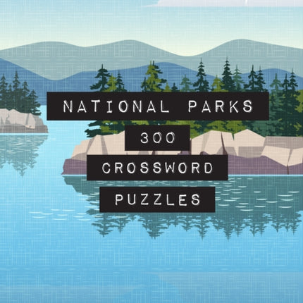 National Parks 300 Crossword Puzzles