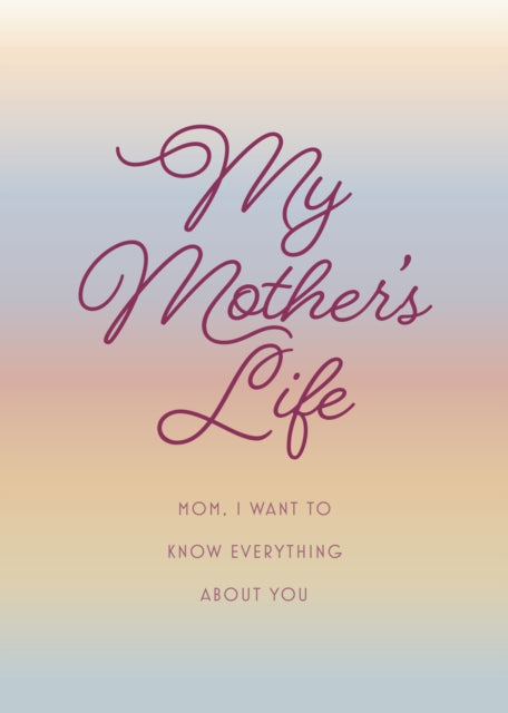 My Mothers Life  Second Edition