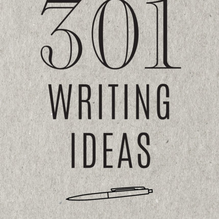 301 Writing Ideas -  Second Edition: Creative Prompts to Inspire: Volume 28