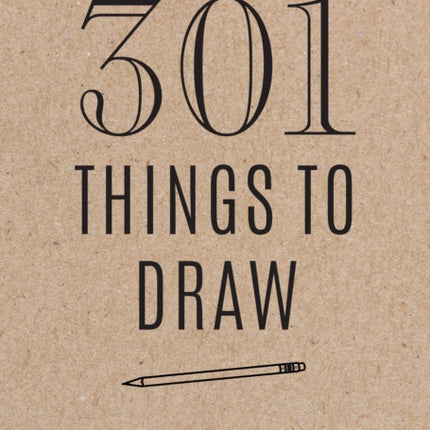 301 Things to Draw - Second Edition: Creative Prompts to Inspire: Volume 29