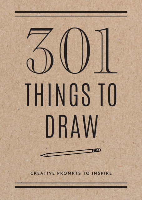 301 Things to Draw - Second Edition: Creative Prompts to Inspire: Volume 29