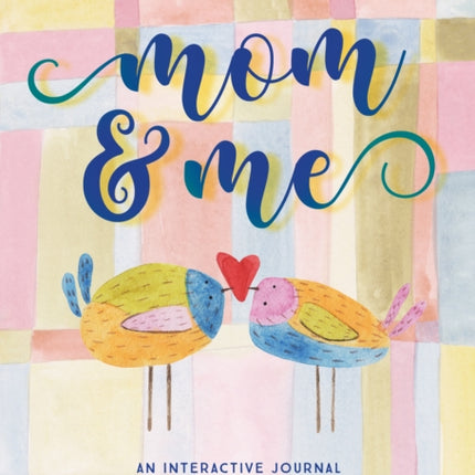 Mom & Me  - Second Edition: An Interactive Journal to Learn More About Each Other: Volume 38