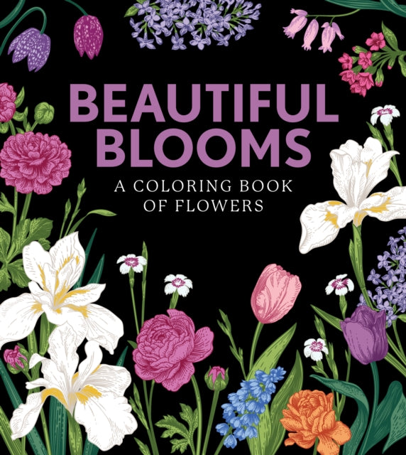 Beautiful Blooms: A Coloring Book of Flowers: Volume 7