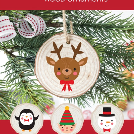 Make Your Own Christmas Wood Ornaments: Includes: 32-page Project Book, 4 Wood Slices, Twine, 6 Paint Pots 3ml (0.1fl oz), Paintbrush, Marker